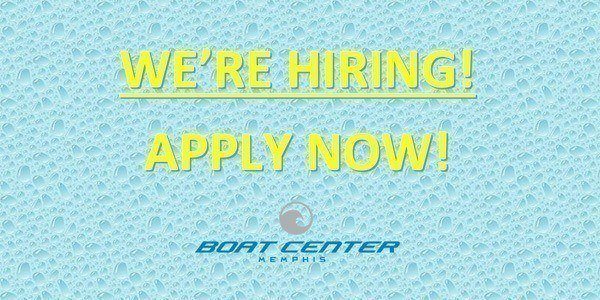 Memphis Boat Center is hiring.  Apply today!